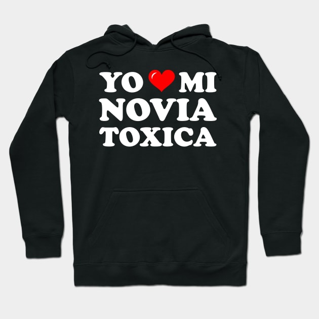 Amo Mi Novia Toxica Hoodie by Brobocop